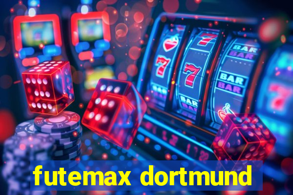 futemax dortmund